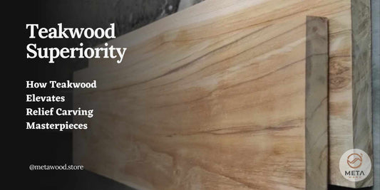 The Superiority of Teakwood in Relief Carving - Meta Wood