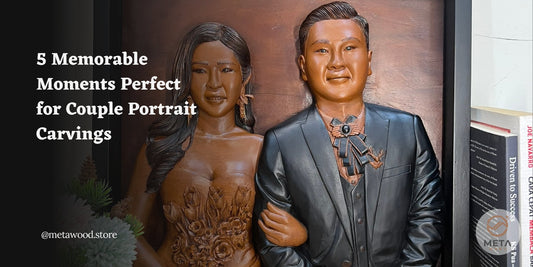 5 Memorable Moments Perfect for Couple Portrait Carvings - Meta Wood 