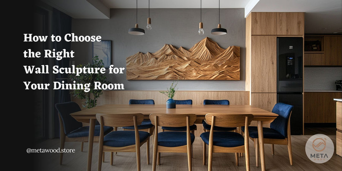 Elevate Your Dining Room with the Right Wall Sculpture | A Complete Guide By Metawod