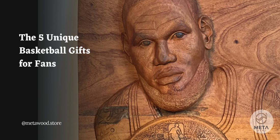 The 5 Unique Basketball Gifts for Fans - Meta Wood